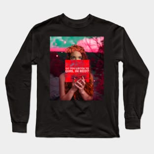 Do you listen to Girl in Red Long Sleeve T-Shirt